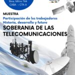 INAUGURACIÓN DE LA MUESTRA SOBRE LA SOBERANIA DE LAS TELECOMUNICACIONES EN LA CTAA